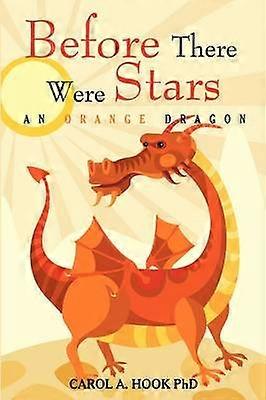 Before There Were Stars An Orange Dragon