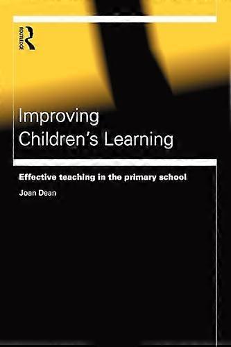 Improving Childrens Learning: Effective Teaching in the Primary School