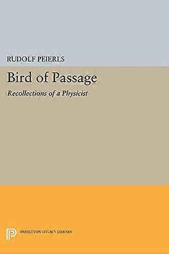 Bird of Passage: Recollections of a Physicist