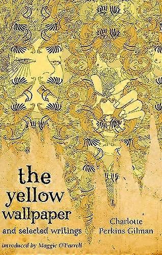 The Yellow Wallpaper And Selected Writings