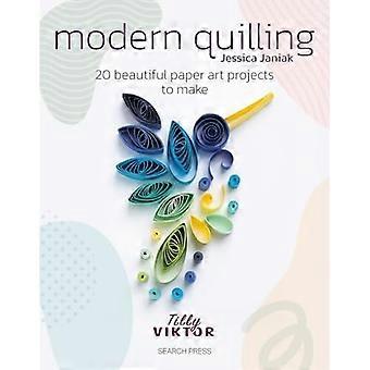 Modernes Quilling: 20 schöne Papierkunstprojekte zum Nachmachen