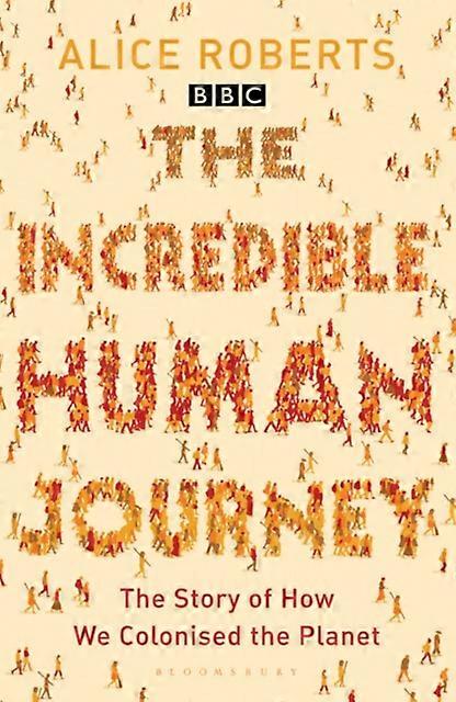 The Incredible Human Journey by Alice Roberts Paperback