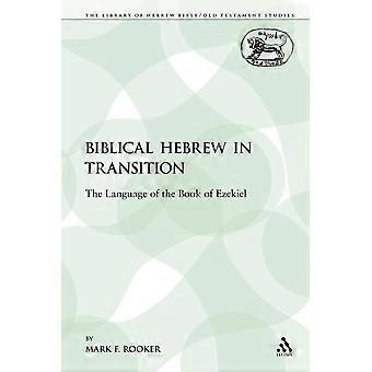 Biblical Hebrew In Transition The Language Of The Book Of Ezekiel - Mark F. Rooker - Paperback - en Book