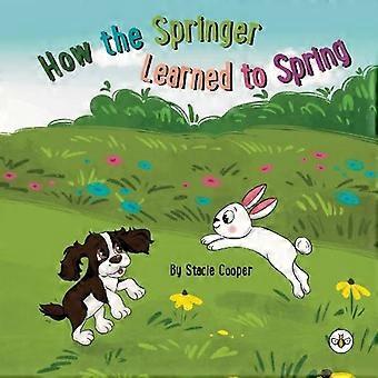 Cómo aprendió el Springer a saltar - Stacie Cooper
