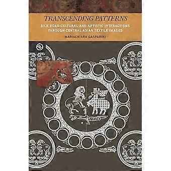 Transcending Patterns Silk Road Cultural and Artistic Interactions through Central Asian Textile Images