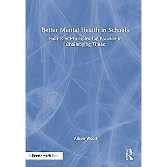 Better Mental Health in Schools Four Key Principles for Practice in Challenging Times