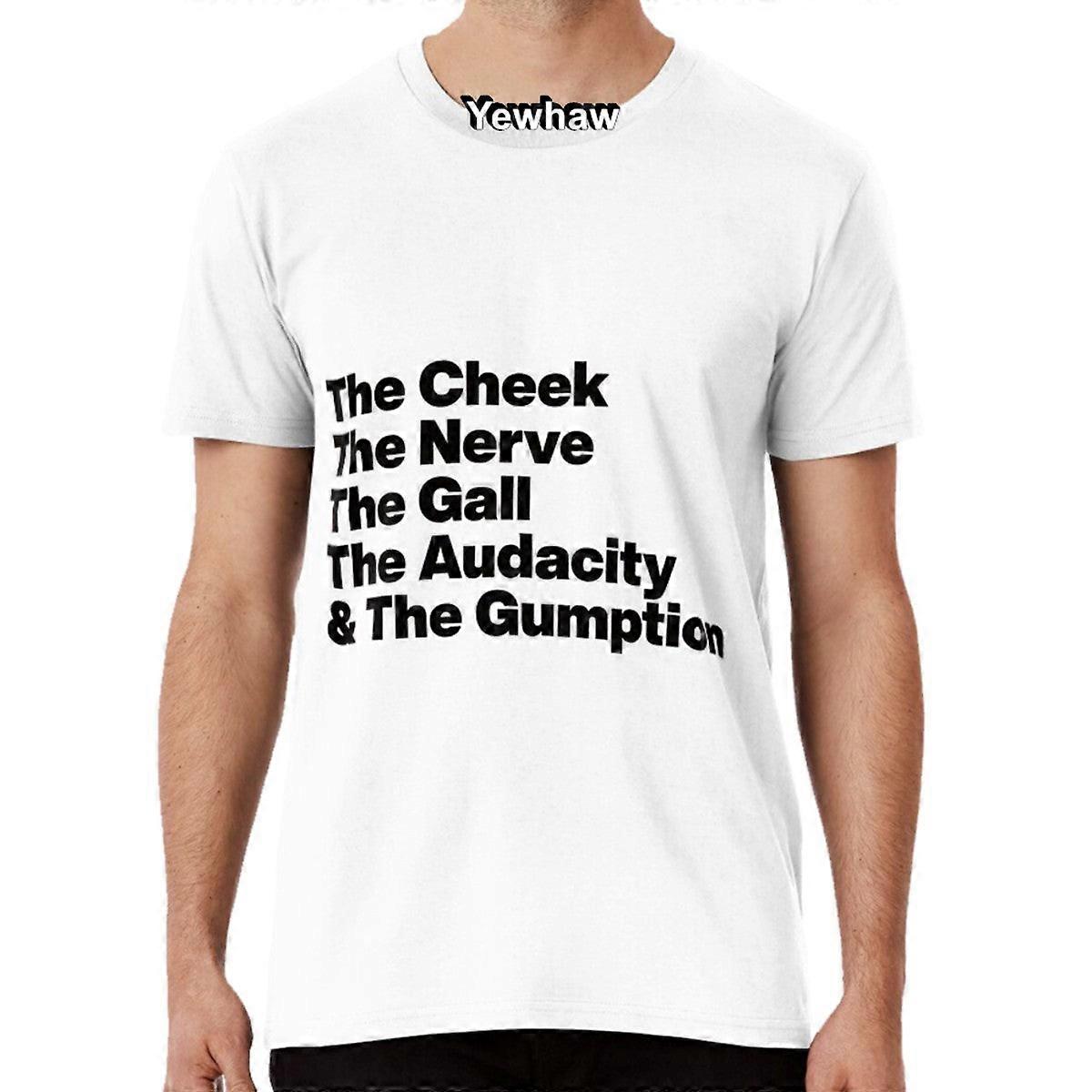 The Cheek The Nerve The Gall The Audacity And The Gumption -tayce Rupauls Drag Race UK Tričko s černým textem a grafikou