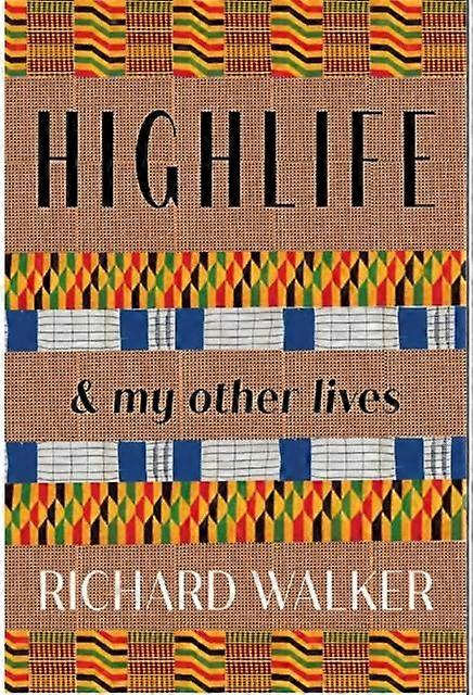 Highlife - Walker, Richard, OBE