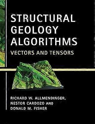Structural Geology Algorithms Vectors and Tensors