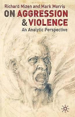 On Aggression and Violence