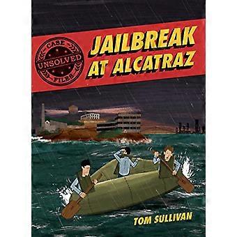 Ratkaisemattomat tapaustiedostot: Jailbreak Alcatrazissa: Frank Morris &; Anglinin veljesten suuri pako (ratkaisemattomat tapaustiedostot)