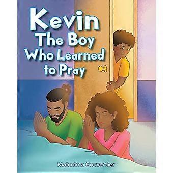 Kevin: The Boy Who Learned to Pray