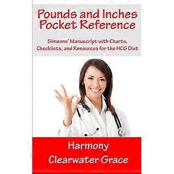 Pfund eisern und Zoll Pocket Reference: Simeons' Manuskript mit Charts, Checklisten und Ressourcen für die HCG-Diät