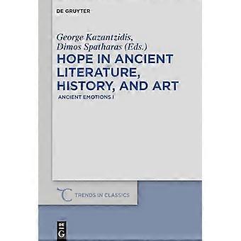 Håp i antikkens litteratur, historie og kunst: Gamle følelser I (Trender i klassikere - tilleggsbind)