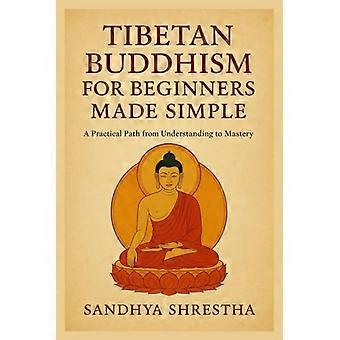 Budismo tibetano para principiantes: una explicación sencilla.