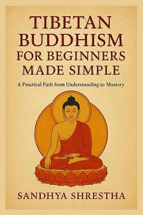 Tibetan Buddhism for Beginners Made Simple