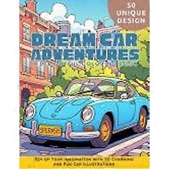 Dream car adventures a delightful coloring book