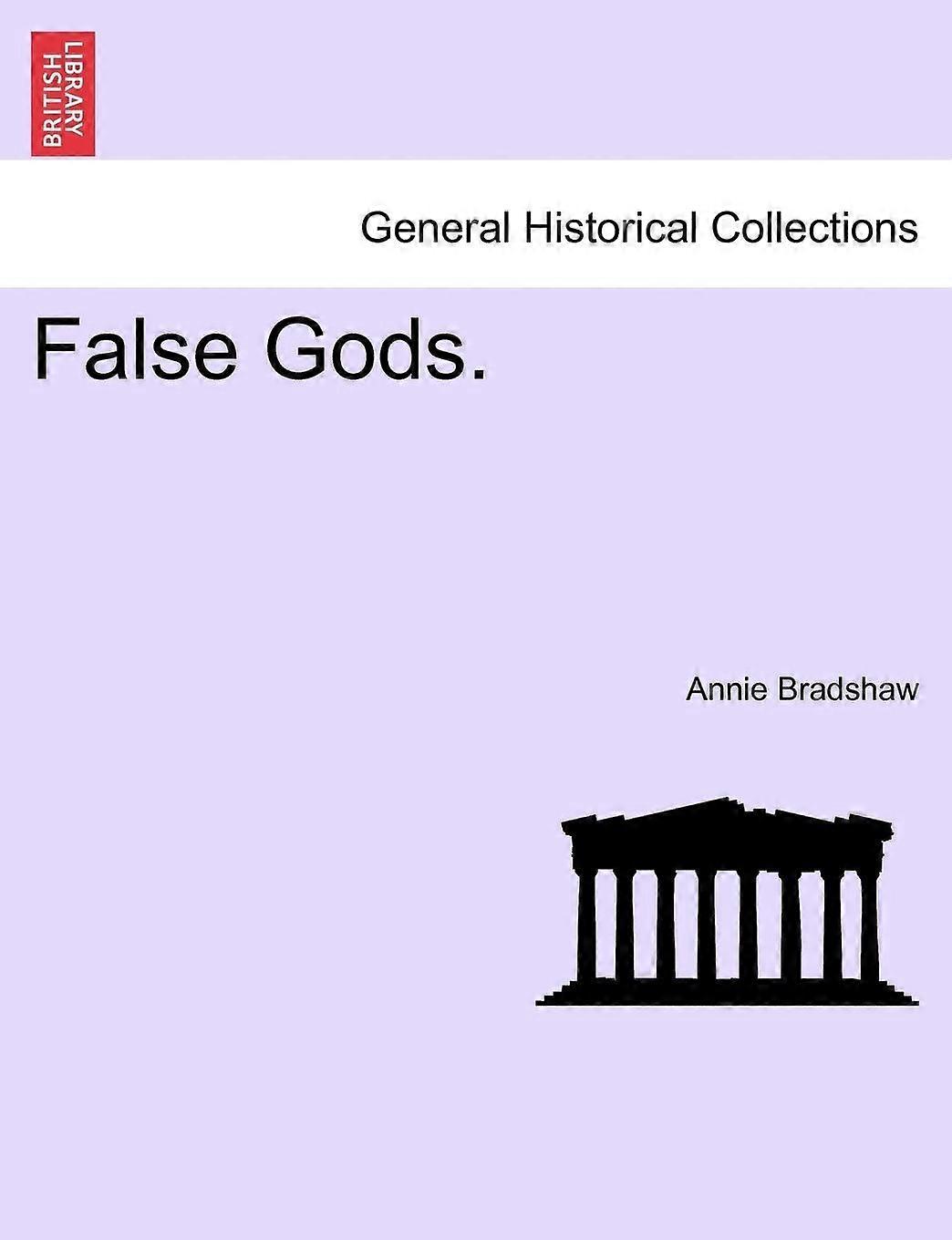 False gods.