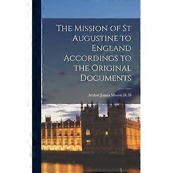 The Mission Of St Augustine To England Accordings To The Original Documents - Arthur James Mason D. D - Hardcover - English Book - History