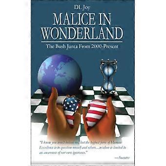 Malice In Wonderland The Bush Junta From 2000-present - DL Joy - Paperback - English Book - History