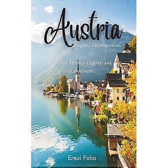Österreich – Majestätische Resonanz: Eine Reise durch Legenden und Landschaften – Ermal Fatos – Taschenbuch – Englisches Buch – Geschichte