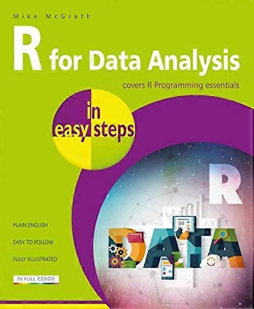 R for Data Analysis in easysteps: R Programmingessentials (In Easy Steps)