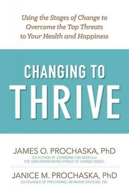 Changing To Thrive by James O. Prochaska Paperback Book