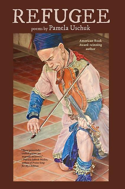 Refugee by Pamela Uschuk Paperback Book