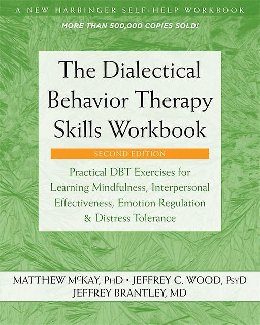 The Dialectical Behavior Therapy Skills Workbook by Jeffrey C. Wood Paperback Book