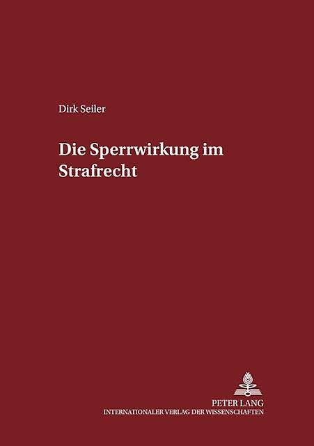 Die Sperrwirkung Im Strafrecht by Dirk Seiler Paperback