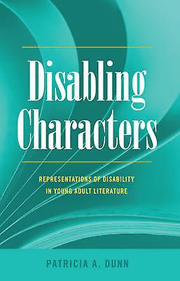 Disabling Characters by Patricia A. Dunn Paperback Book