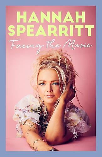 Facing The Music by Hannah Spearritt Hardback Book