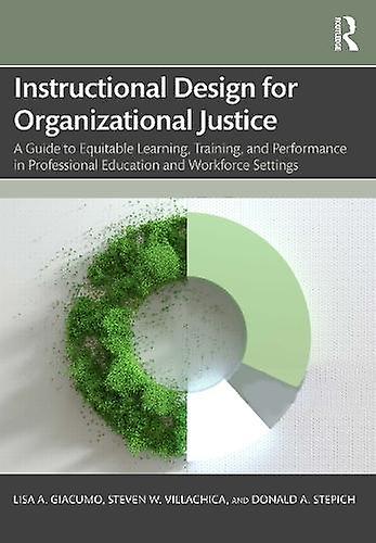 Instructional Design For Organizational Justice by Donald A. Stepich Paperback
