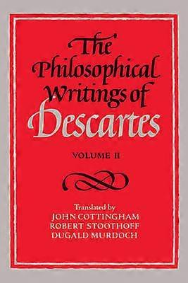 The Philosophical Writings of Descartes Volume II