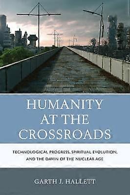 Humanity at the Crossroads