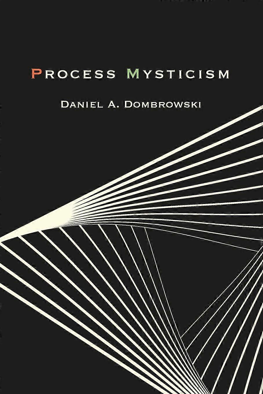 Process Mysticism - Dombrowski, Daniel A - Philosophy: metaphysics and ontology - State University of New York Press - Paperback