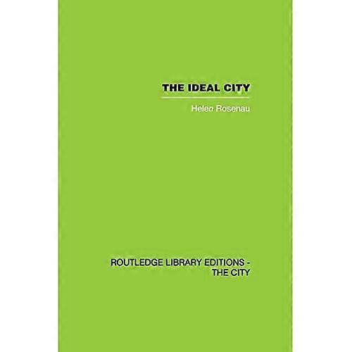 The Ideal City: Its Architectural Evolution in Europe