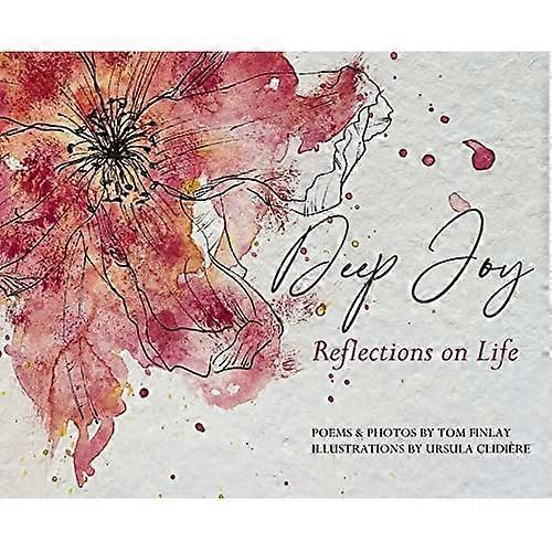 Deep Joy: Reflections on Life