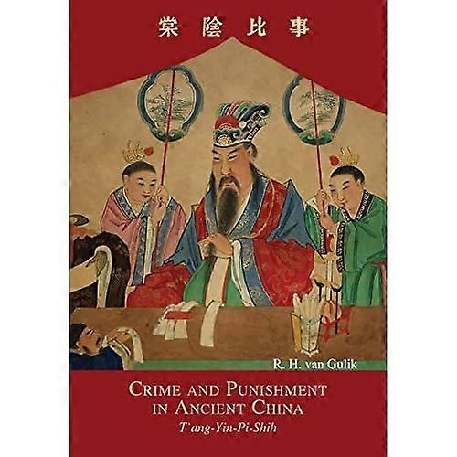 Crime and Punishment in Ancient China: T'ang-Yin-Pi-Shih