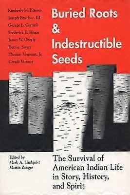 Buried Roots and Indestructible Seeds