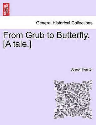 From Grub to Butterfly A tale