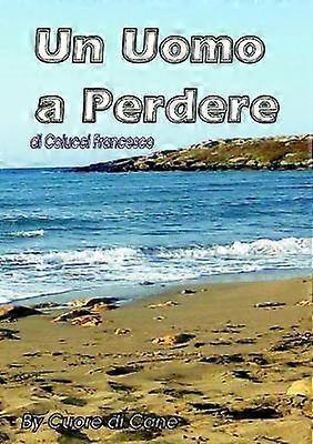 Un Uomo a Perdere