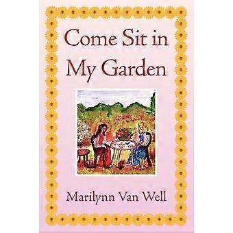 Come Sit in My Garden