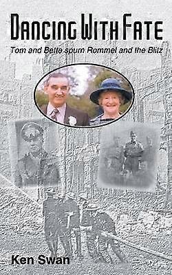 Dancing with Fate Tom and Bette spurn Rommel and the Blitz