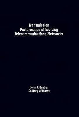 Transmission Performance of Evolving Telecommunications Networks