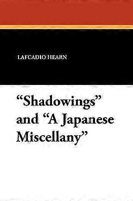 "Shadowings" and "A Japanese Miscellany"