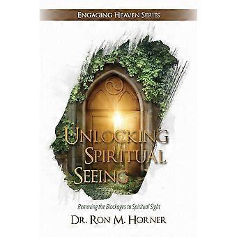 Unlocking Spiritual Seeing - Dr. Ron M. Horner - Paperback - en Book