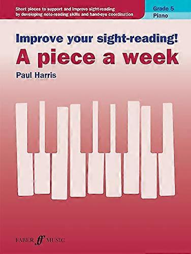 Improve your sight-reading! A piece a week Piano Grade 5