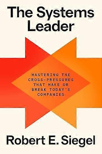 The Systems Leader by Robert E. Siegel Paperback