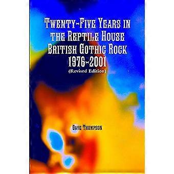 Twenty-Five Years in the Reptile House: British Gothic Rock 1976-2001 (überarbeitete Ausgabe)